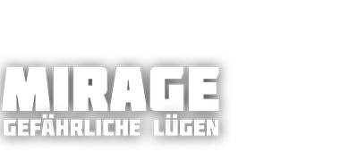 Mirage - Gefährliche Lügen