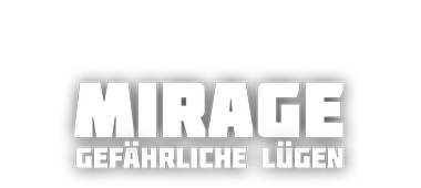 Mirage - Gefährliche Lügen