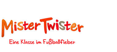 Mister Twister - Eine Klasse im Fußballfieber