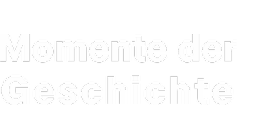 Momente der Geschichte