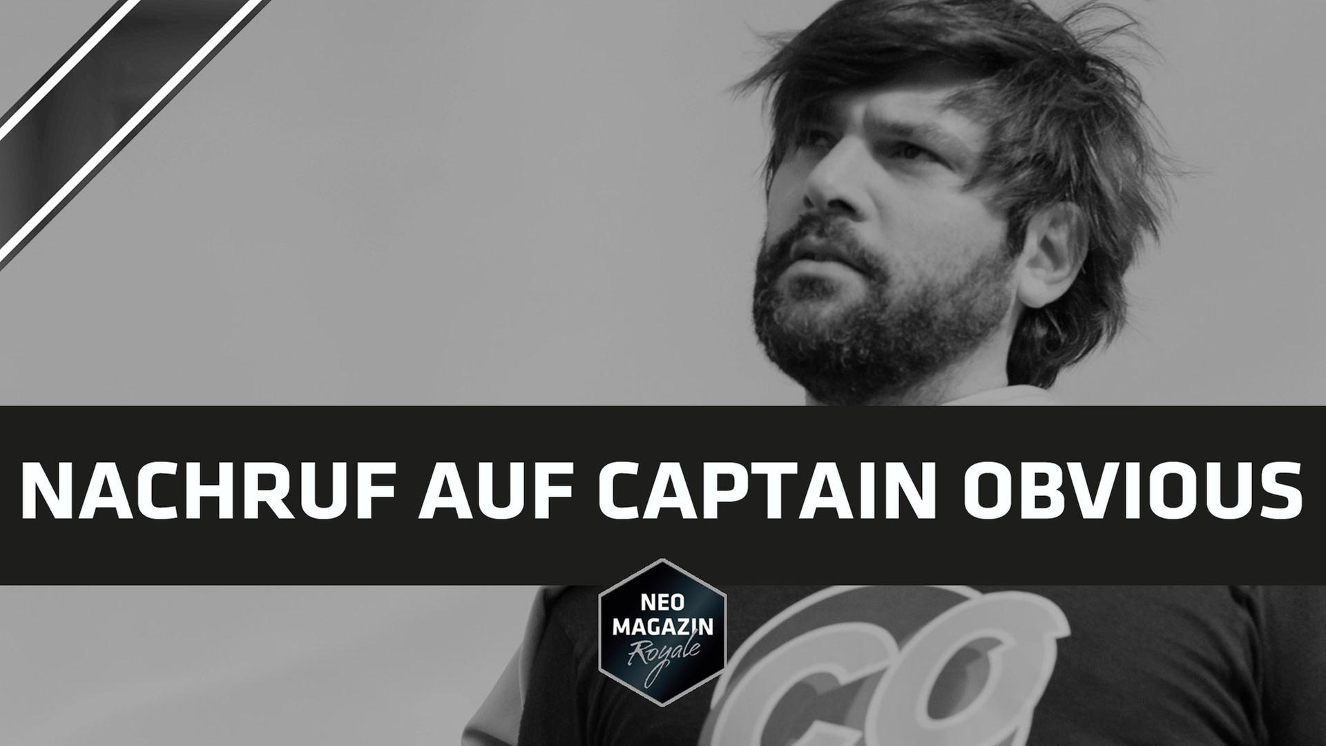 Captain Obvious - Ein Nachruf - Folge eins | NEO MAGAZIN ROYALE