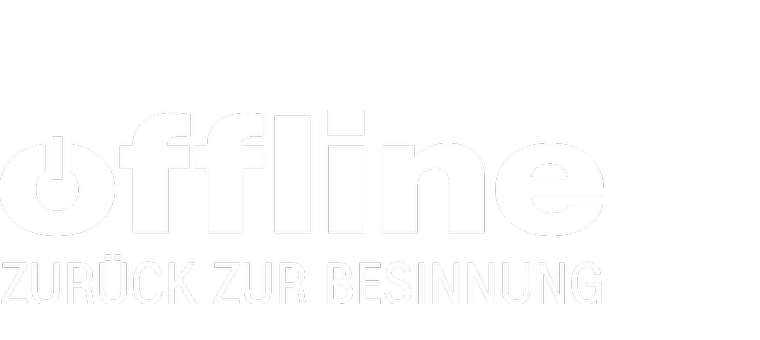 Offline - zurück zur Besinnung