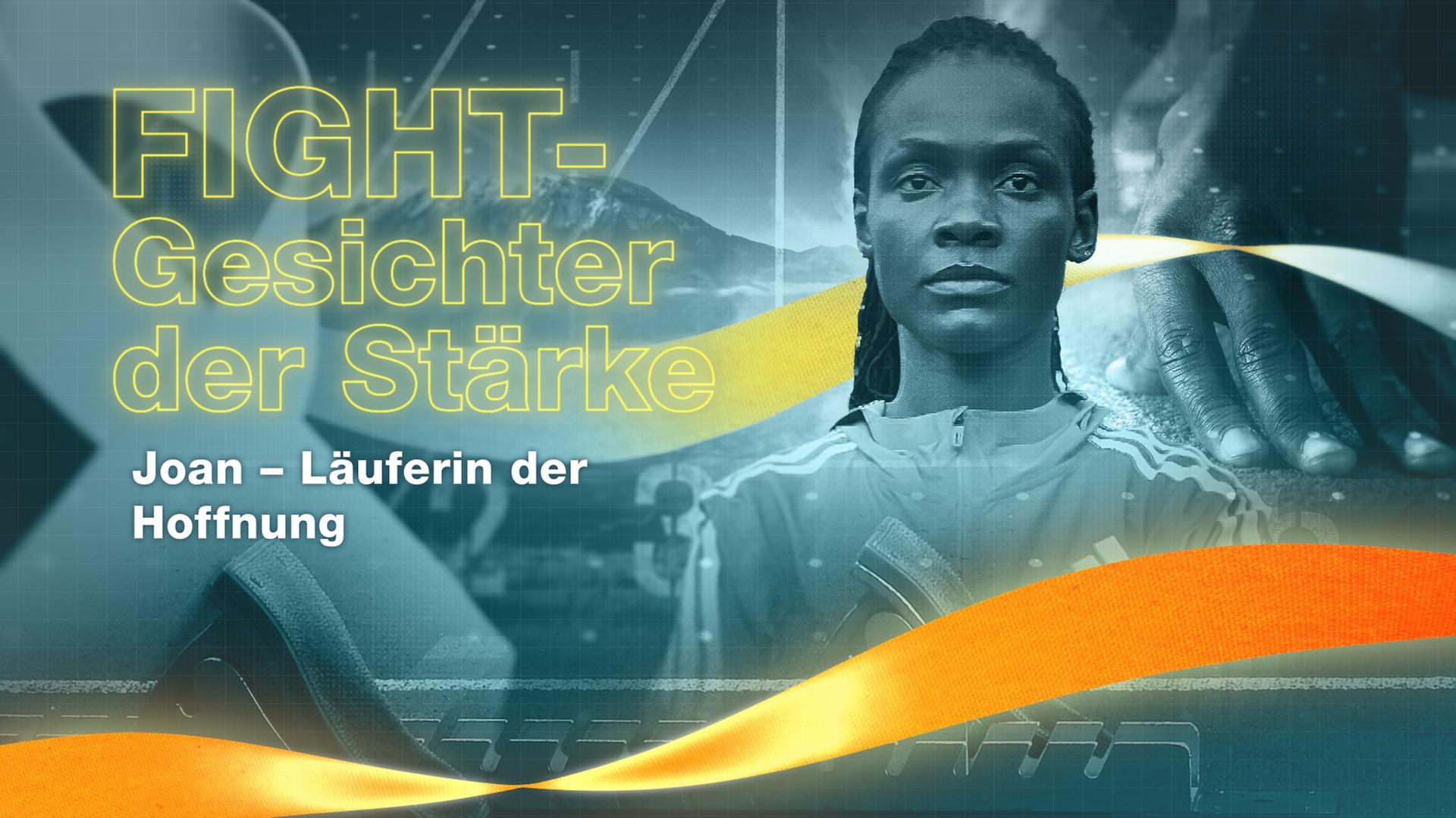 Die Langstrecken-Läuferin Joan Chelimo aus Kenia, daneben der Schriftzug: "FIGHT - Gesichter der Stärke" und "Joan - Läuferin der Hoffnung"