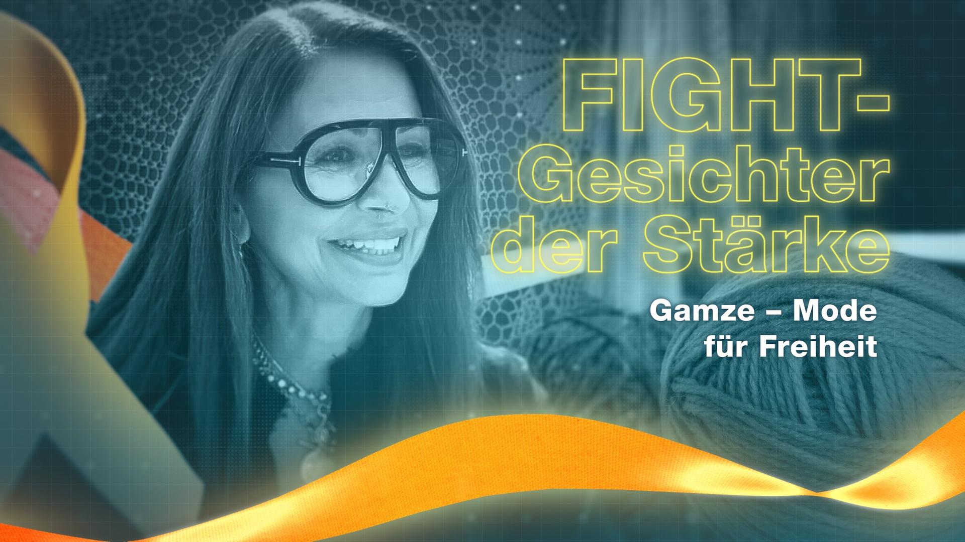 Die türkische Modedesignerin Gamze Ates, daneben die Schriftzüge: "FIGHT - Gesichter der Stärke" und "Gamze - Mode für Freiheit"