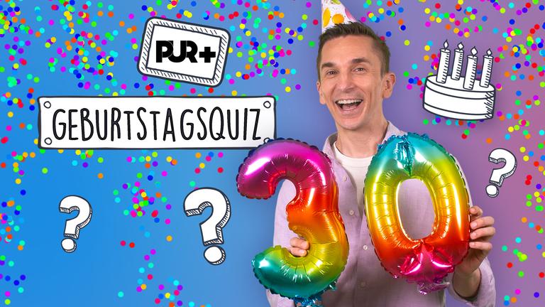PUR+ - Geburtstagsquiz