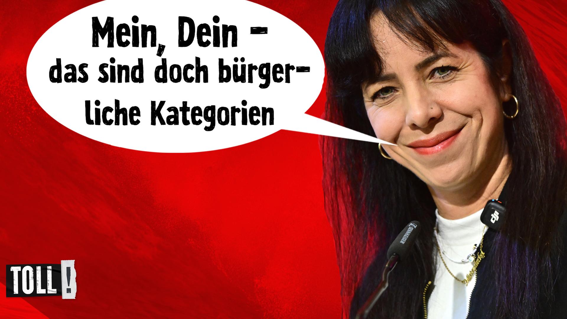 Montage: Lächelnde Elif Eralp mit Sprechblase: Mein, Dein - das sind doch bürgerliche Kategorien.