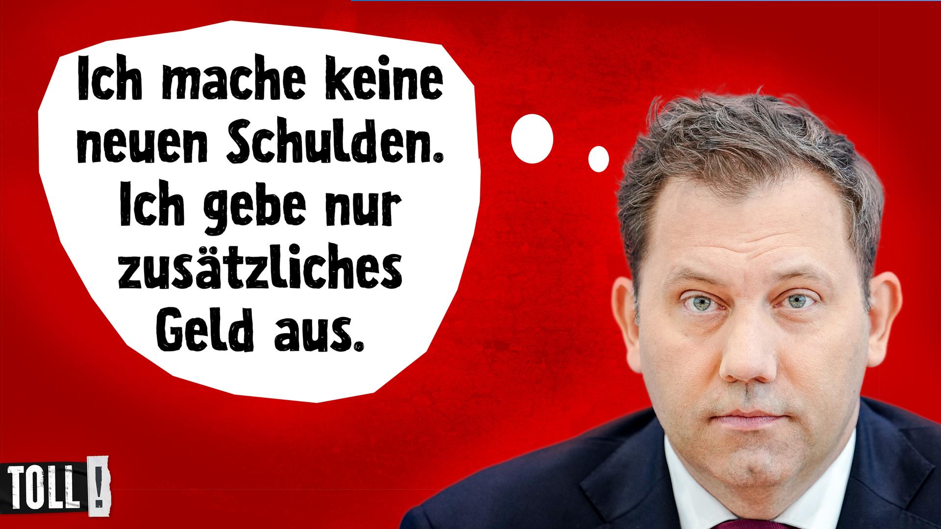 Montage: Lars Klingbeil (rechts); Text in Sprechblase (links): Ich mache keine neuen Schulden. Ich gebe nur zusätzliches Geld aus.