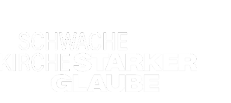 Schwache Kirche, starker Glaube