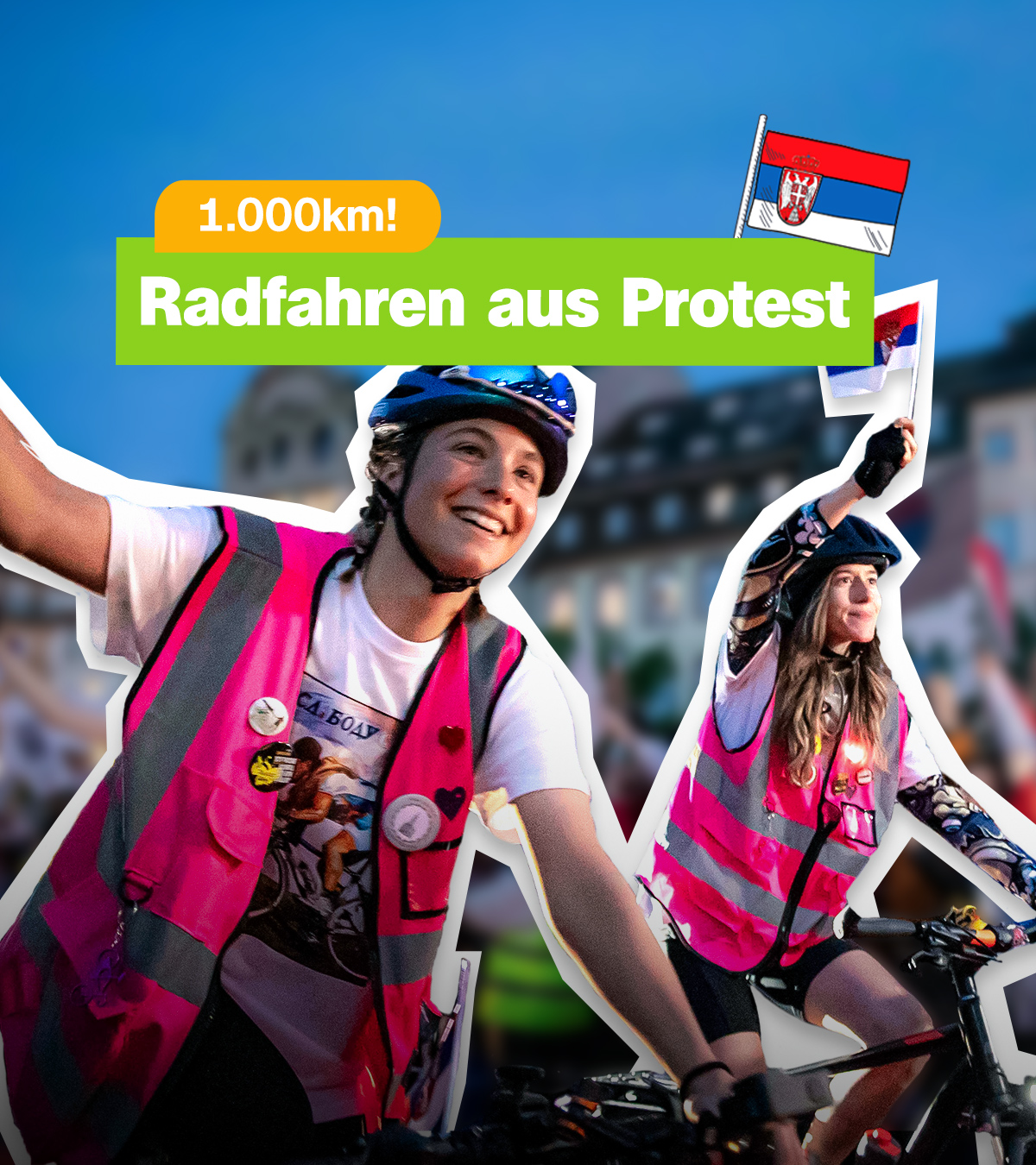 Zwei Radfahrerinnen tragen Warnwesten und schwenken die Flagge von Serbien. Links der Text "Radfahren aus Protest".