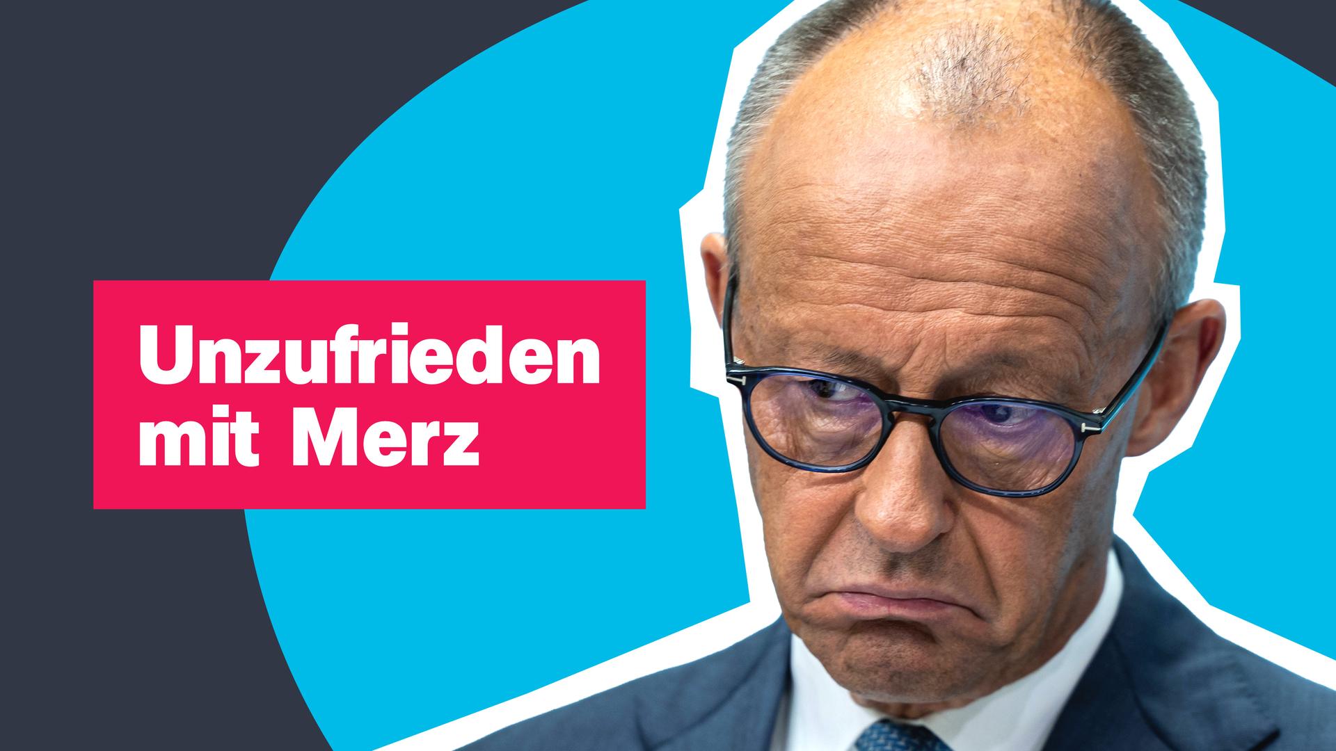 Eine Collage zeigt Friedrich Merz, dahinter ein schwarz blauer Hintergrund, daneben steht in einem roten Kasten: Unzufrieden mit Merz