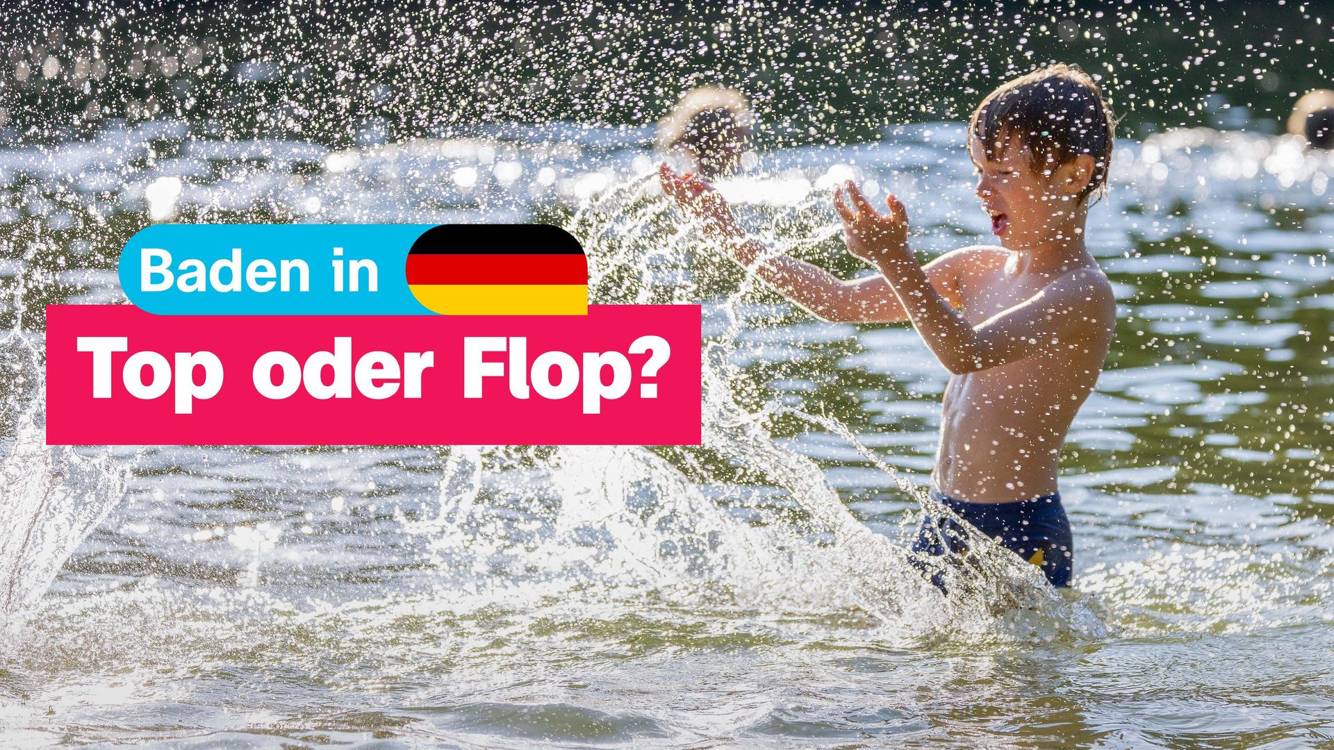Ein Junge steht bis zur Badehose in einem Gewässer und spritzt wild mit Wasser. Daneben der Schriftzug: "Baden in Deutschland, top oder flop?".