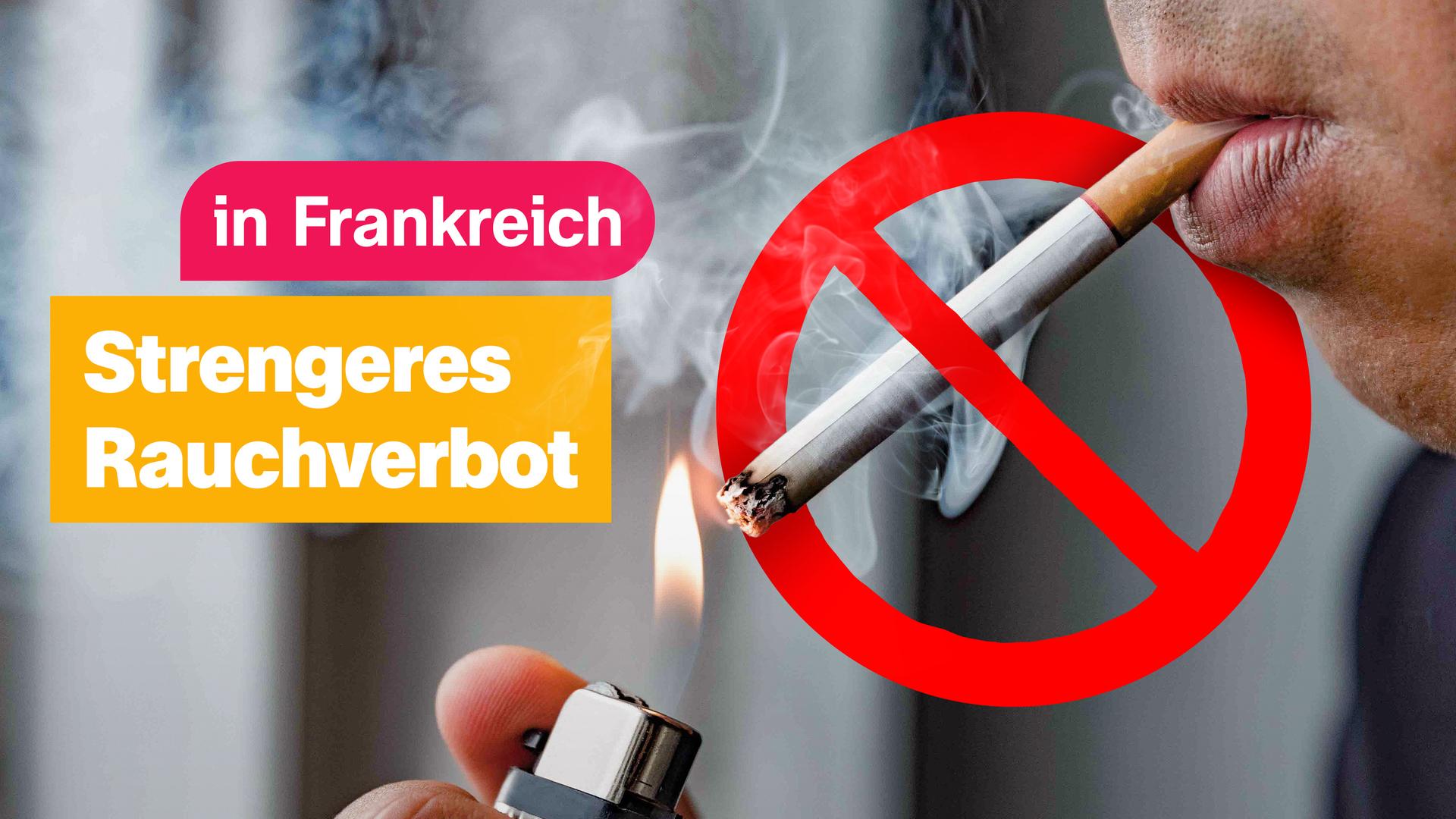 Eine Nahaufnahme von einer Person, die eine Zigarette im Mund hat und sie sich anzündet. Links daneben der Schriftzug: "in Frankreich strengeres Rauchverbot".