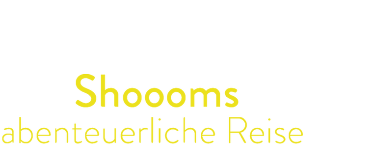 Shoooms abenteuerliche Reise