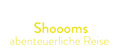 Shoooms abenteuerliche Reise