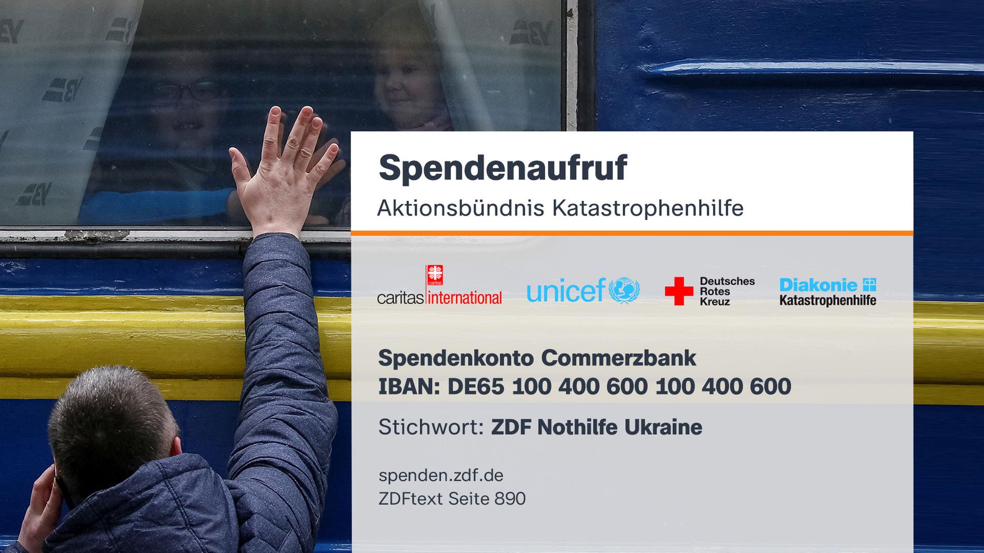"Call for Donations: Action Alliance for Disaster Relief | Donation account: Commerzbank | IBAN: DE65 100 400 600 100 400 600 | BIC: COBADEFFXXX | Keyword: ZDF Nothilfe Ukraine"