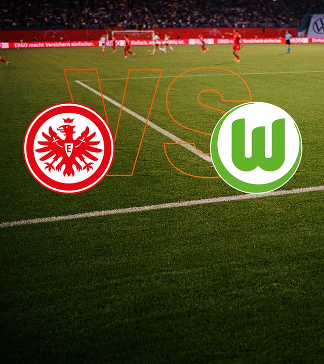 Spielpaarung - Eintracht Frankfurt - VfL Wolfsburg
