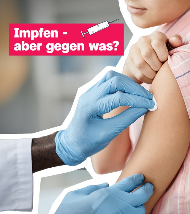 Impfen - aber gegen was?