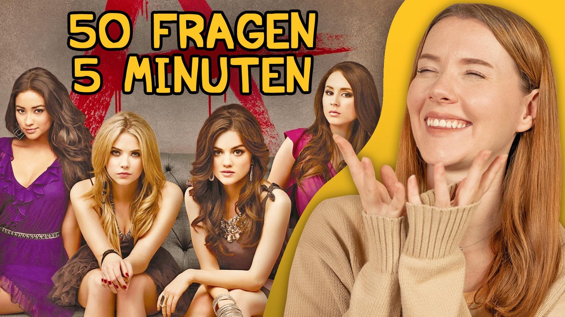 50 Fragen in 5 Minuten  PRETTY LITTLE LIARS