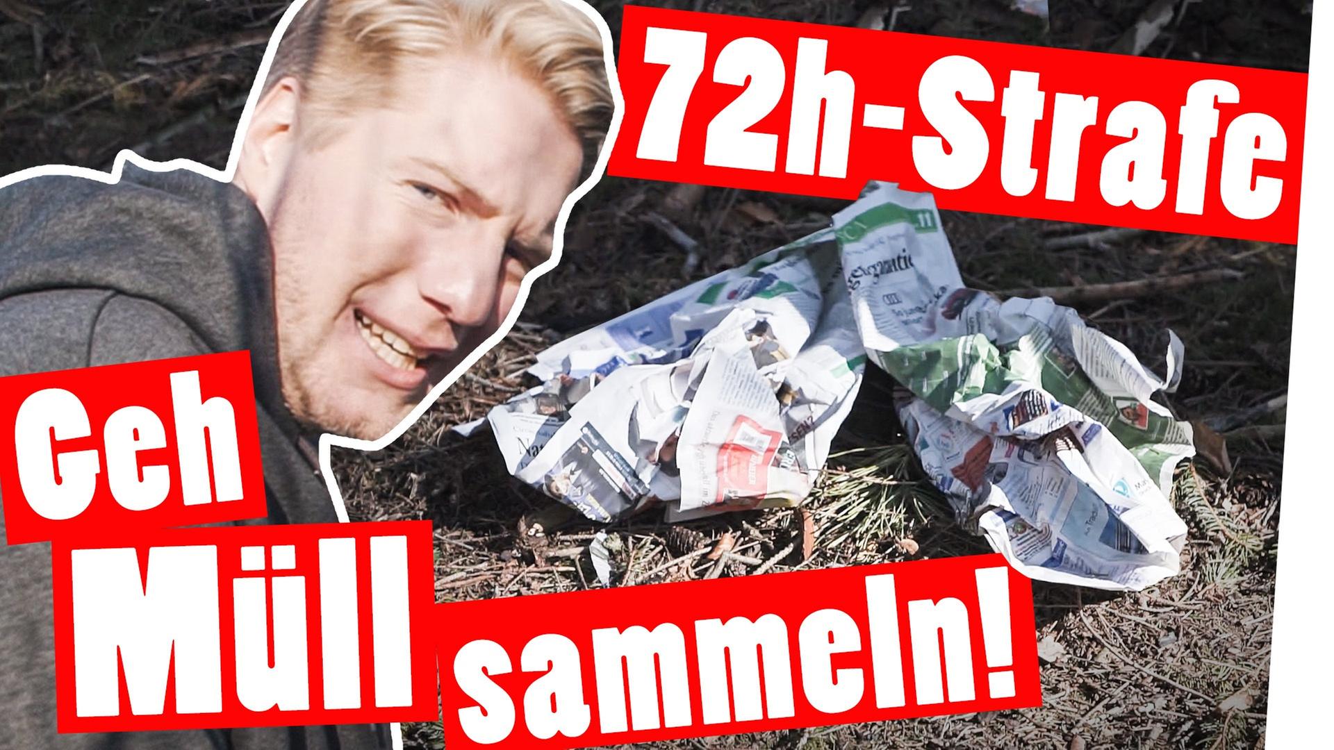 72h-Strafe: Geh Müll sammeln – 72 Sozialstunden für Marc -- Das schaffst du nie!