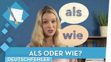 Als oder wie? Häufige Deutschfehler - musstewissen