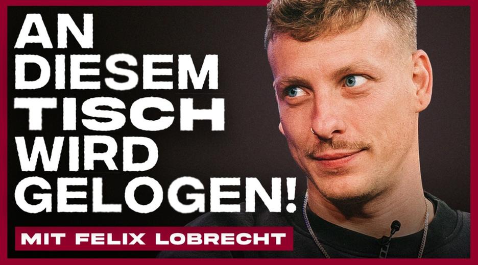 An diesem Tisch wird GELOGEN! (mit Felix Lobrecht)