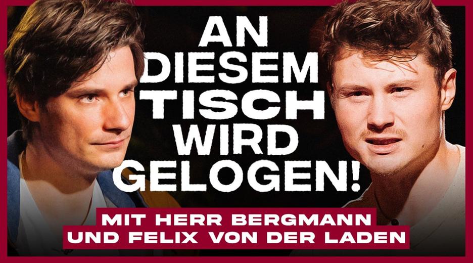 An diesem Tisch wird GELOGEN! (mit Herr Bergmann & Felix von der Laden)