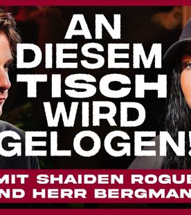 An diesem Tisch wird GELOGEN! (mit Shaiden Rogue & Herr Bergmann)