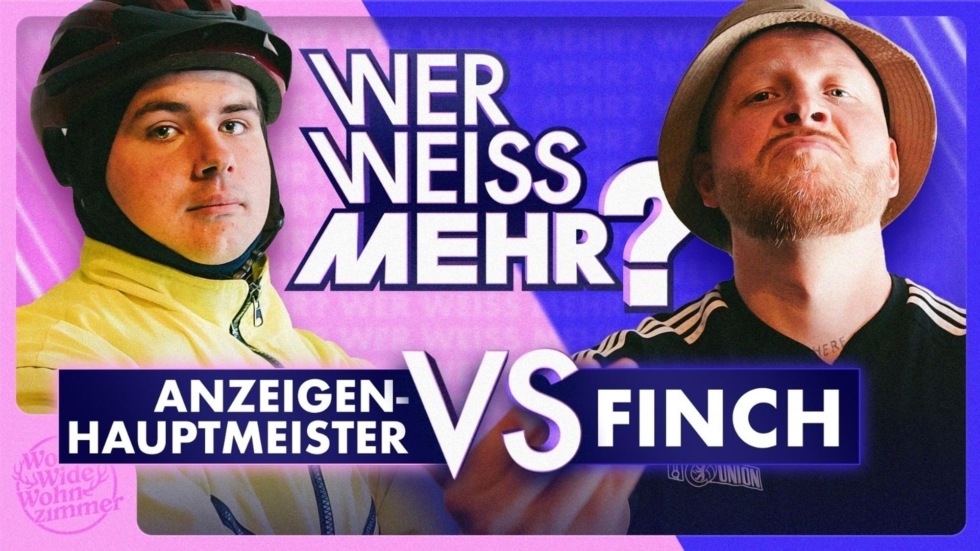 Anzeigenhauptmeister vs. Finch: Wer weiß mehr?