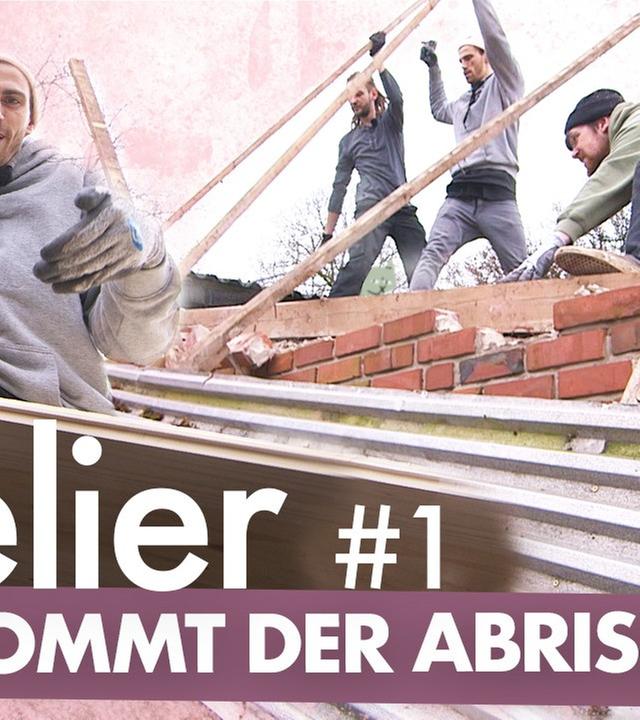 Atelier bauen Teil 1– Erst der Abriss, dann die Kunst - Kliemannsland