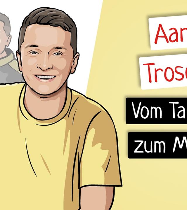 Bevor Aaron Troschke berühmt wurde… - KURZBIOGRAPHIE