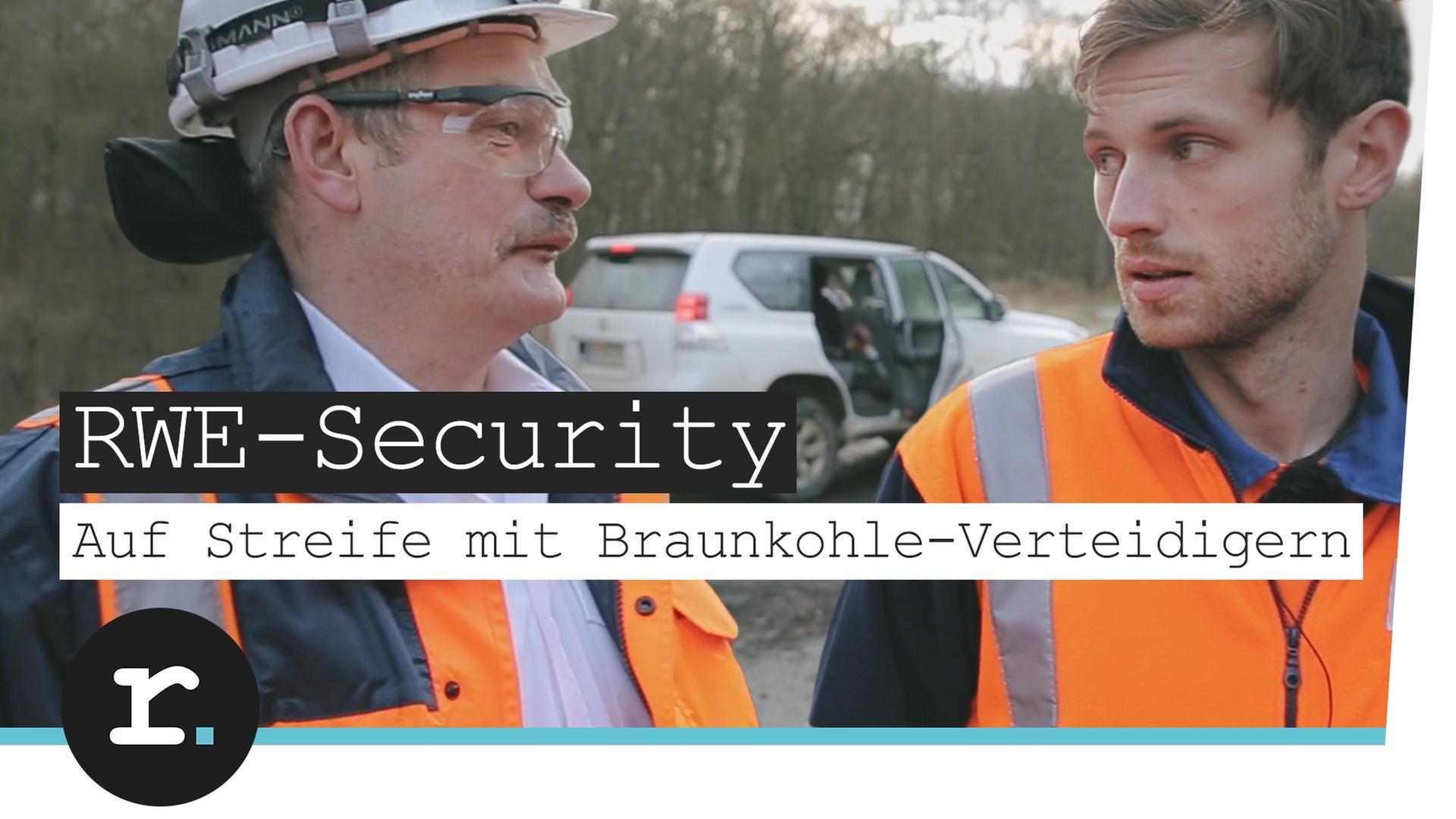 Braunkohle verteidigen - Ein Tag mit der RWE-Security im Hambacher Forst