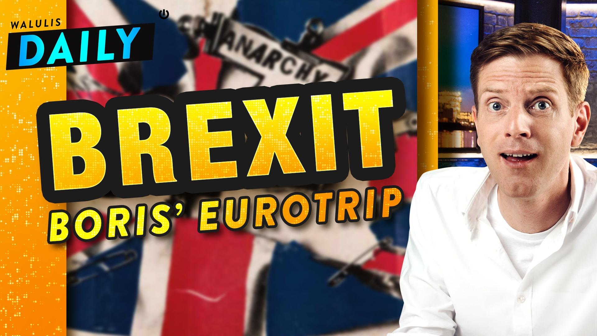 Brexit-Besuch: Boris bei der EU - WALULIS DAILY