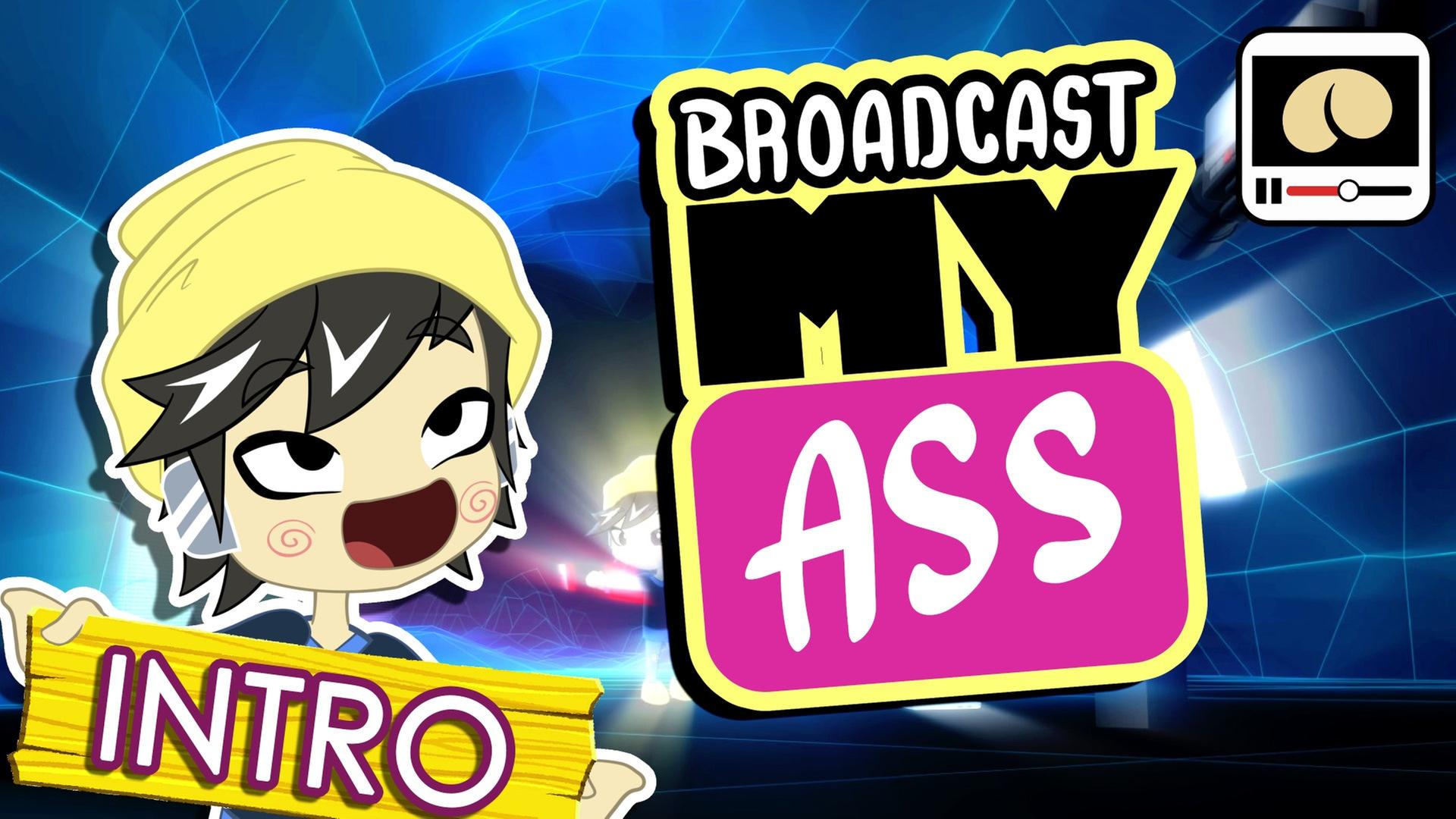 Broadcast My Ass - Dark Mode (Opening)