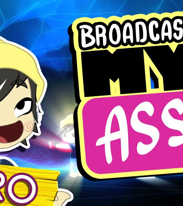 Broadcast My Ass - Dark Mode (Opening)