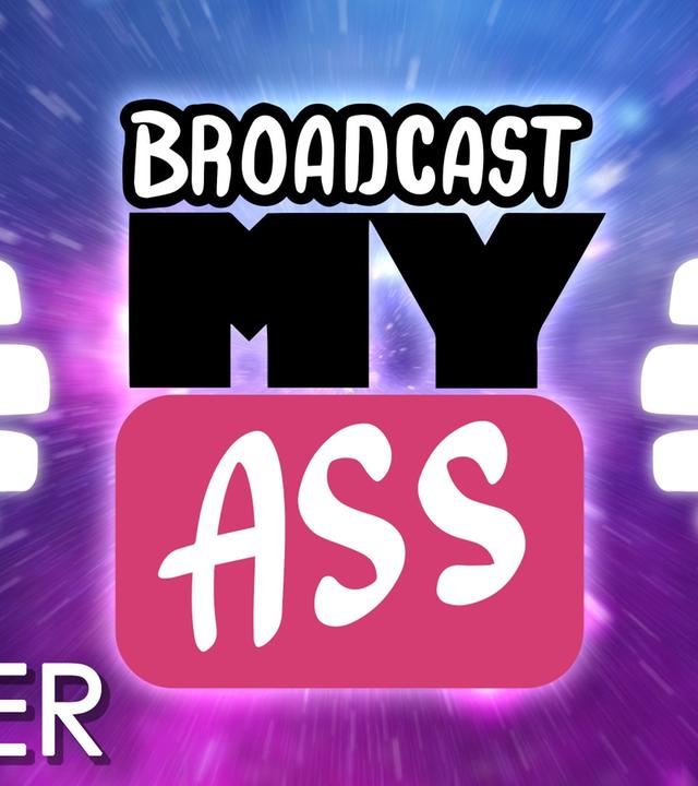 BROADCAST MY ASS - Teaser (Meine neue Serie !)