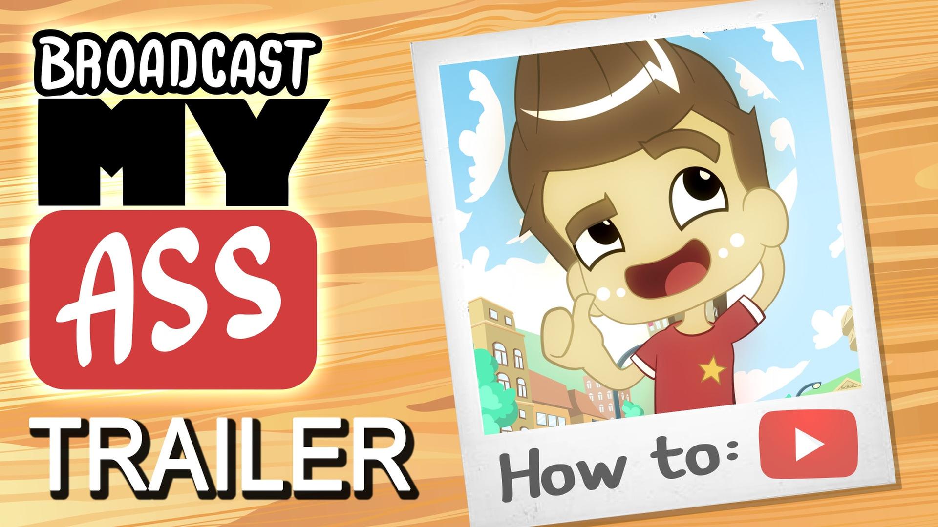 BROADCAST MY ASS (Trailer) - Die neue YouTube-Serie !