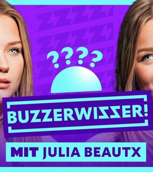 BUZZERWISSER! (mit Julia Beautx)