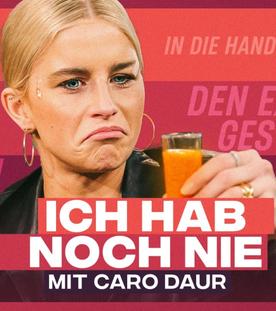 Caro Daur packt aus: Porno-Vorlieben, Dating-Lügen und Promi-Bonus - ICH HAB NOCH NIE