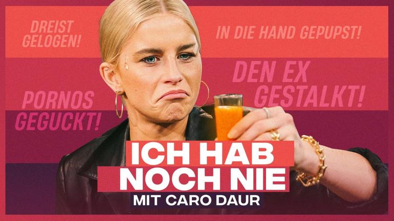 Caro Daur packt aus: Porno-Vorlieben, Dating-Lügen und Promi-Bonus - ICH HAB NOCH NIE