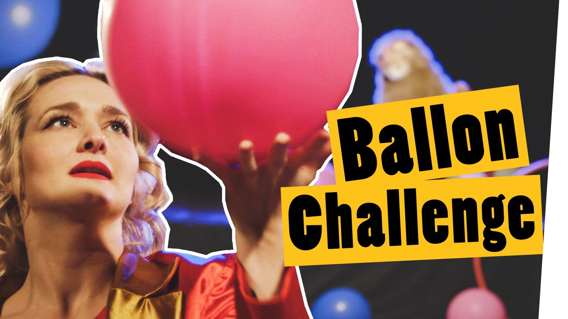 Challenge: BALLON CHALLENGE im Zirkus -- „Das schaffst du nie!“