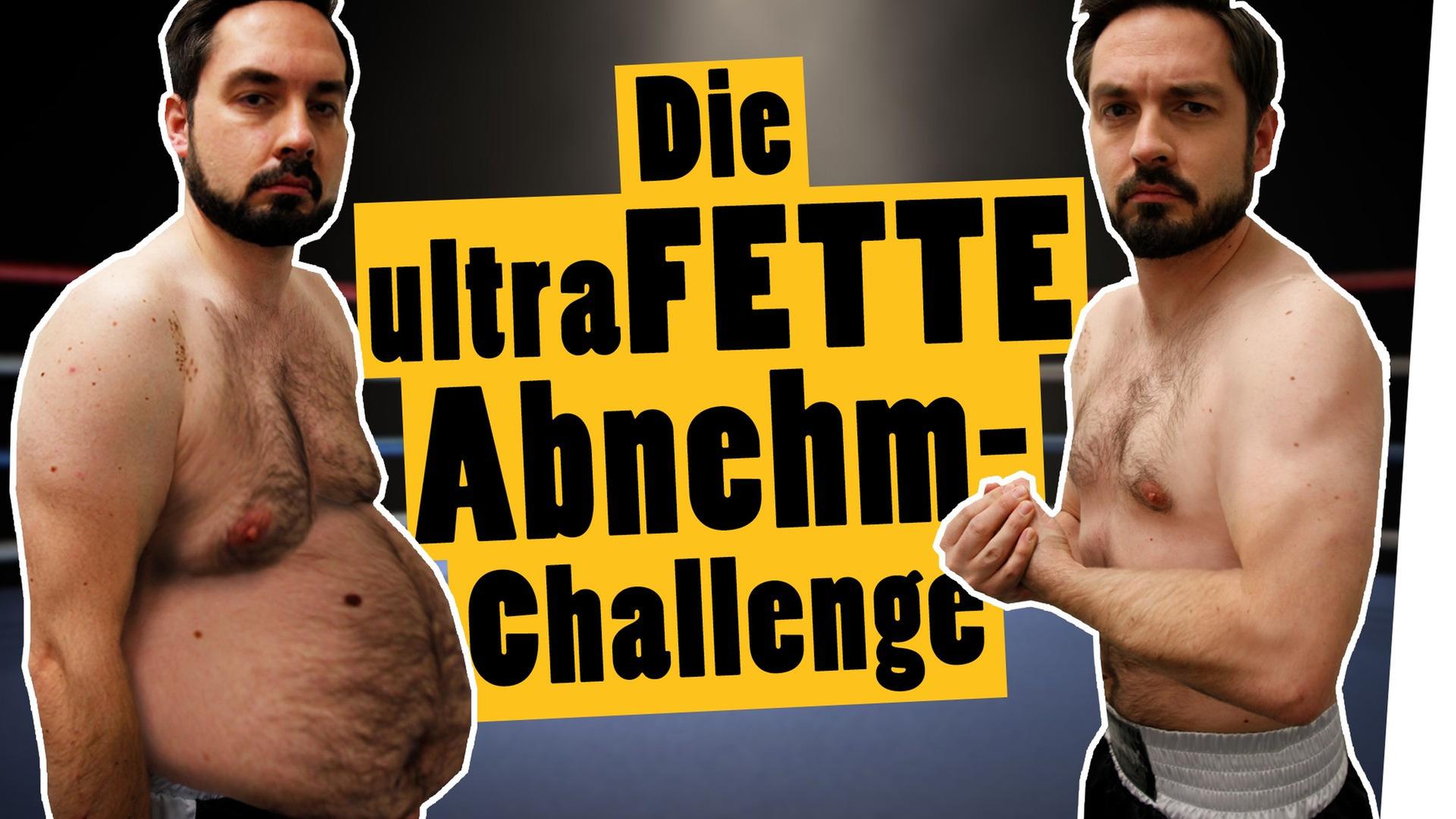 Challenge: ULTRAFETT abnehmen -- "Das schaffst du nie!"