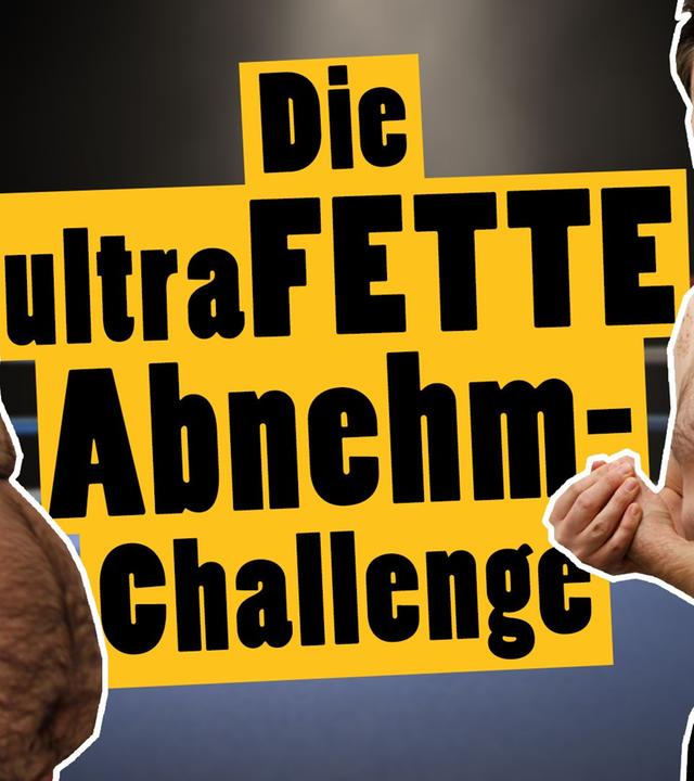 Challenge: ULTRAFETT abnehmen -- "Das schaffst du nie!"