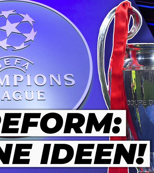Champions League: Das muss sich ändern! - Analyse
