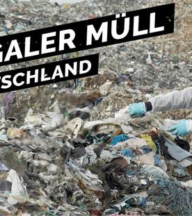 Das kriminelle Millionengeschäft mit unserem Müll: Illegale Müllhalden in Deutschland