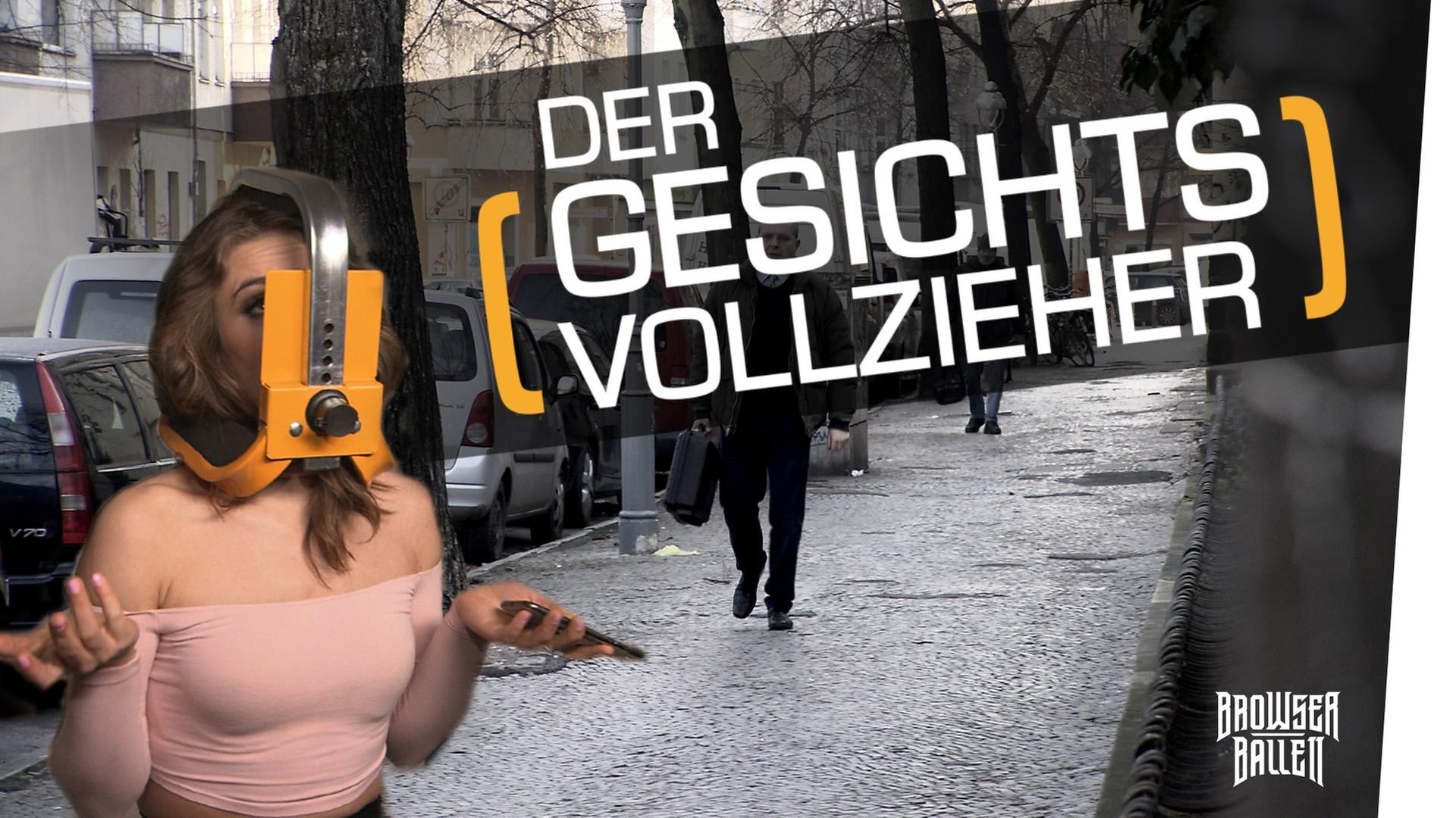 Der Gesichtsvollzieher