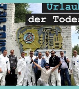 DGS - Reiseziel Tschernobyl - Dark Tourism