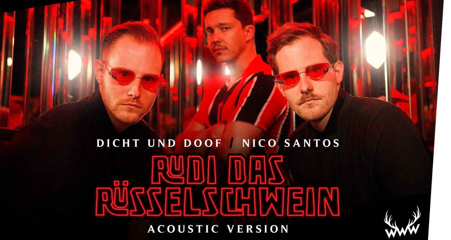 Dicht und Doof feat. Nico Santos - Rudi das Rüsselschwein (Acoustic Version)