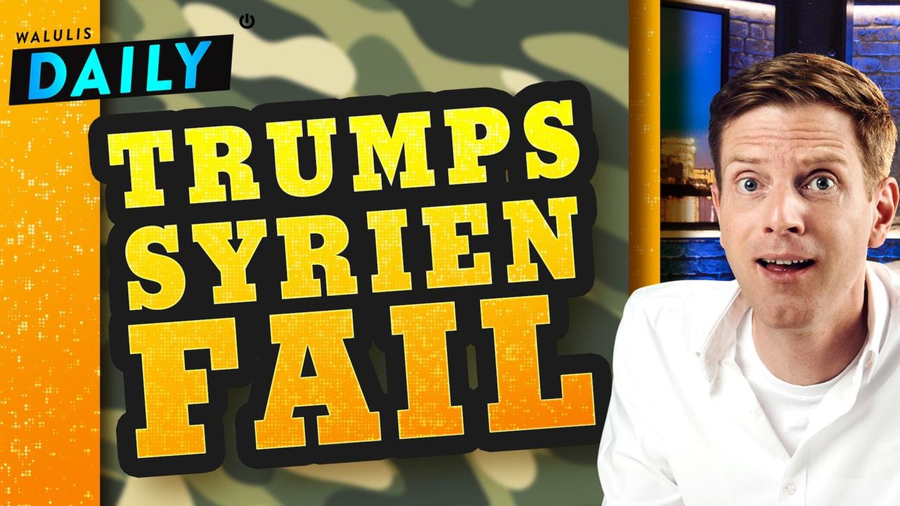 Diese Fehler hat Trump jetzt in der Syrien-Krise gemacht - WALULIS DAILY