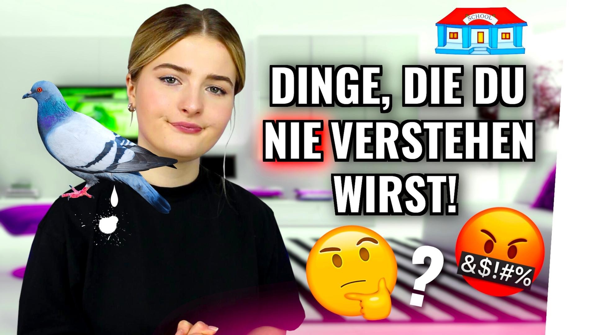Dinge, die du NIE VERSTEHEN wirst.