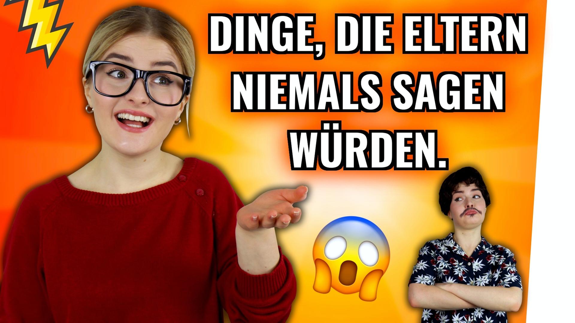DINGE, die Eltern NIEMALS sagen würden.